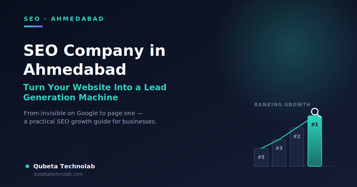 SEO Company in Ahmedabad: Turn Your Website Into a Lead Generation Machine